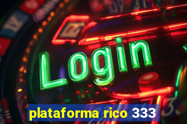 plataforma rico 333